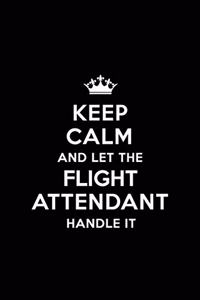 Keep Calm and Let the Flight Attendant Handle It