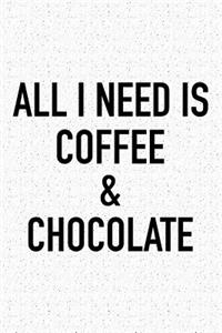 All I Need Is Coffee and Chocolate