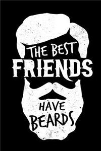 The Best Friends Have Beards