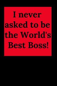 I Never Asked to Be the World's Best Boss!