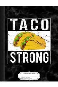 Taco Strong Composition Notebook