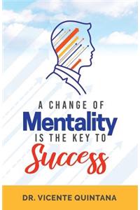 change of mentality is the key to success