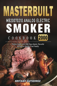 Masterbuilt MB20070210 Analog Electric Smoker Cookbook 2000