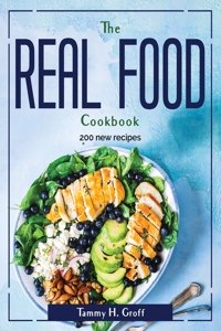 The Real Food Cookbook