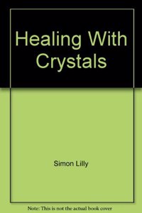 Healing With Crystals And Chakra Energies