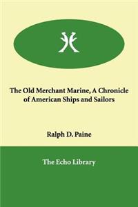 The Old Merchant Marine, A Chronicle of American Ships and Sailors