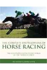Complete Ency of Horse Racing