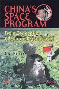 China's Space Program - From Conception to Manned Spaceflight