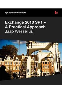 Exchange 2010 Sp1 - A Practical Approach