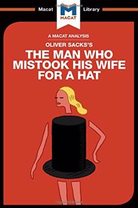 Analysis of Oliver Sacks's the Man Who Mistook His Wife for a Hat and Other Clinical Tales