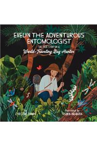 Evelyn the Adventurous Entomologist