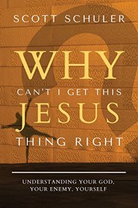 Why Can't I Get This Jesus Thing Right?