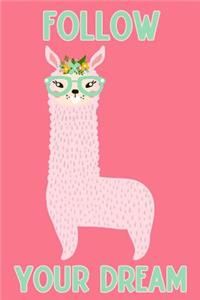 Follow your Dream (Alpaca Journal, Diary, Notebook)