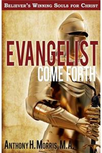 Evangelist Come Forth