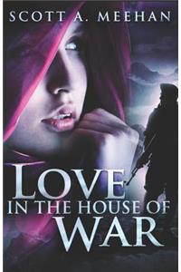 Love in the House of War