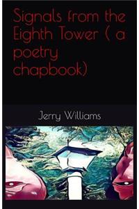 Signals from the Eighth Tower ( a poetry chapbook)