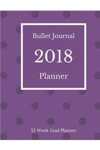 Bullet Journal Planner 2018 - 52 Week Goal Planner