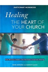 Healing the Heart of Your Church Participant Workbook