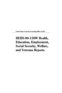 Hehs96159w Health, Education, Employment, Social Security, Welfare, and Veterans Reports