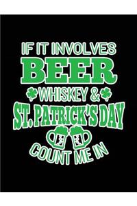 If It Involves Beer Whiskey & St. Patrick's Day Count Me In