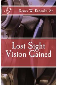 Lost Sight Vision Gained