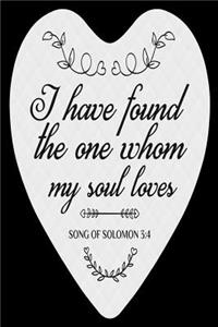 I Have Found The One Whom My Soul Loves Song Of Solomon 3