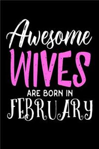Awesome Wives Are Born In February