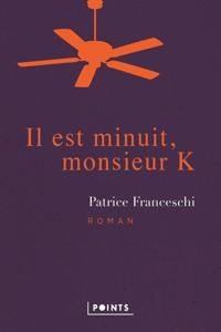 Il est minuit, monsieur K.