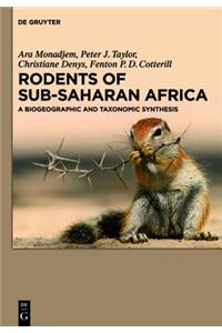 Rodents of Sub-Saharan Africa: A Biogeographic and Taxonomic Synthesis