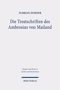 Die Trostschriften des Ambrosius von Mailand