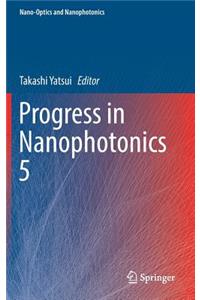 Progress in Nanophotonics 5