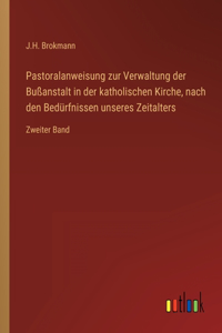 Pastoralanweisung zur Verwaltung der Bußanstalt in der katholischen Kirche, nach den Bedürfnissen unseres Zeitalters