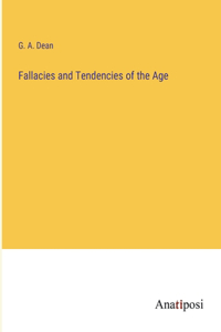 Fallacies and Tendencies of the Age