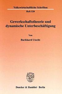 Gewerkschaftstheorie Und Dynamische Unterbeschaftigung