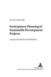 Participatory Planning of Sustainable Development Projects