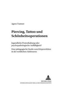 Piercing, Tattoo Und Schoenheitsoperationen