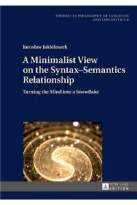 Minimalist View on the Syntax-Semantics Relationship