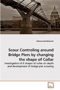 Scour Controling around Bridge Piers by changing the shape of Collar