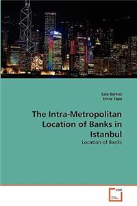 Intra-Metropolitan Location of Banks in Istanbul