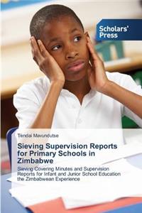 Sieving Supervision Reports for Primary Schools in Zimbabwe