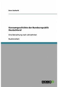 Konsumgeschichte der Bundesrepublik Deutschland