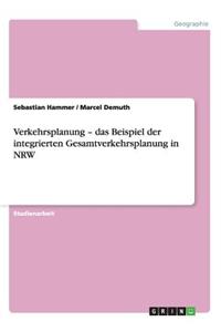 Verkehrsplanung - das Beispiel der integrierten Gesamtverkehrsplanung in NRW