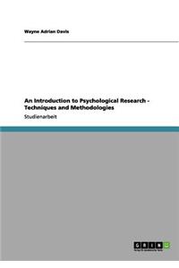 An Introduction to Psychological Research - Techniques and Methodologies