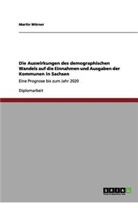 Die Auswirkungen des demographischen Wandels auf die Einnahmen und Ausgaben der Kommunen in Sachsen