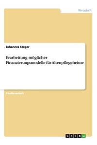 Erarbeitung möglicher Finanzierungsmodelle für Altenpflegeheime