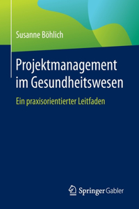 Projektmanagement im Gesundheitswesen