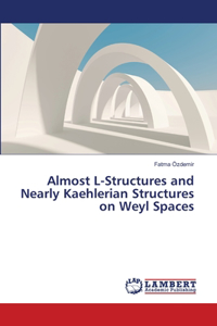 Almost L-Structures and Nearly Kaehlerian Structures on Weyl Spaces