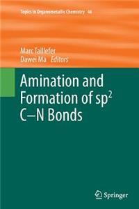 Amination and Formation of Sp2 C-N Bonds