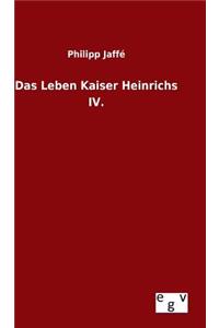 Das Leben Kaiser Heinrichs IV.