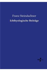 Ichthyologische Beiträge